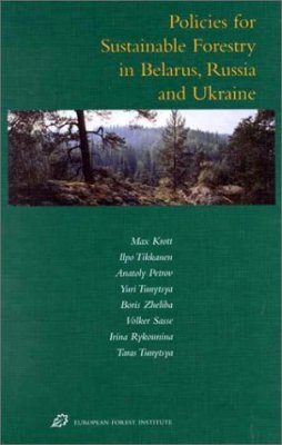 Policies for Sustainable Forestry in Belarus, Russia and Ukraine