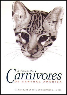 A Guide to the Carnivores of Central America