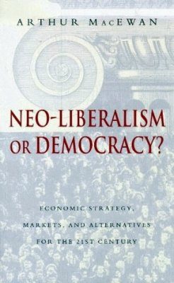 Neo-Liberalism or Democracy?