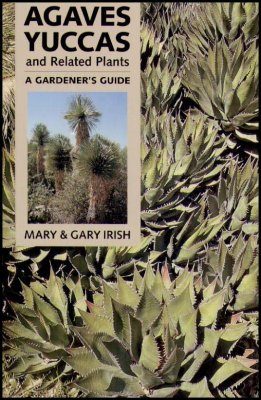 Agaves, Yuccas and Related Plants
