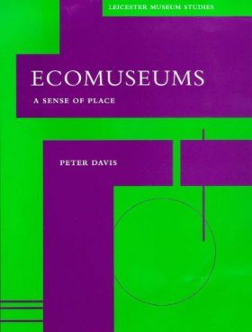 Ecomuseums: A Sense of Place