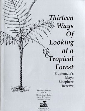 Thirteen Ways to Look at the Forest: Guatemala's Maya Biosphere Reserve