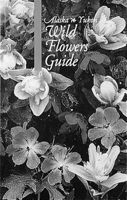 The Alaska-Yukon Wildflowers Guide
