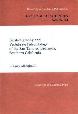 Biostratigraphy and Vertebrate Paleontology of the San Timoteo Badlands, Southern California