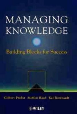 Managing Knowledge: Building Blocks for Success