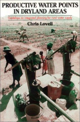 Productive Water Points in Dryland Areas: Guidelines in Integrated Planning for Rural Water Supply