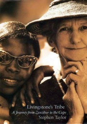 Livingstone's Tribe: A Journey from Zanzibar to the Cape