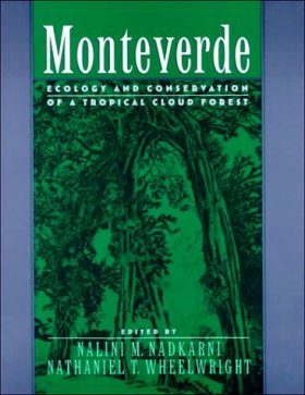 Monteverde: Ecology and Conservation of a Tropical Cloud Forest