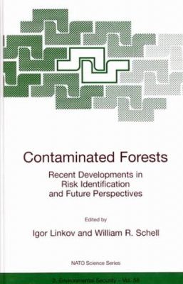 Contaminated Forests: Recent Developments in Risk Identification and Future Perspectives