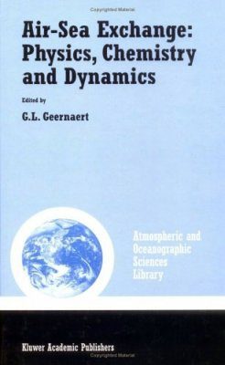 Air-Sea Exchange: Physics, Chemistry and Dynamics