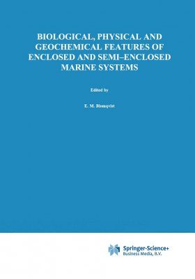 Biological, Physical and Geochemical Features of Enclosed and Semi- enclosed Marine Systems