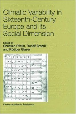 Climatic Variability in Sixteenth Century Europe and Its Social Dimension