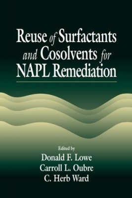 Reuse of Surfactants and Cosolvents for NAPL Remediation