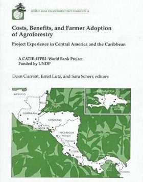 Costs, Benefits, and Farmer Adoption of Agroforestry: Project Experience in Central America and the Caribbean