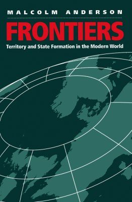Frontier: Territory and State Formation in the Modern World