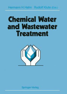 Chemical Water and Wastewater Treatment, Volume 1