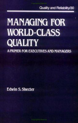 Managing for World-Class Quality: A Primer for Executives and Managers