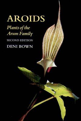 Aroids: Plants of the Arum Family