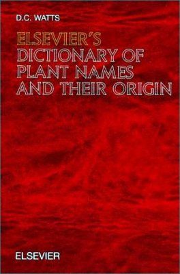 Elsevier's Dictionary of Plant Names and their Origin