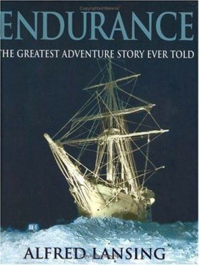 Endurance: The Greatest Adventure Story Ever Told