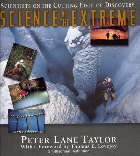 Science at the Extreme: Scientists on the Cutting Edge of Discovery