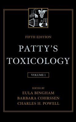 Patty's Toxicology, Volume 1: Introduction to the Field of Toxicology
