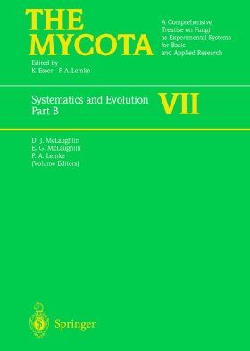 The Mycota, Volume 7B: Systematics and Evolution