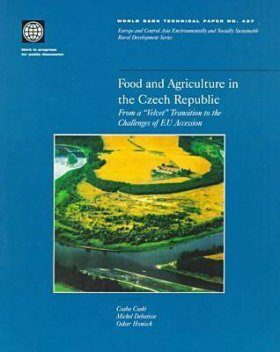Food and Agriculture in the Czech Republic: From a "Velvet" Transition to the Challenges of EU Accession