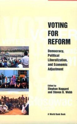 Voting for Reform: Democracy, Political Liberalization, and Economic Adj ustment