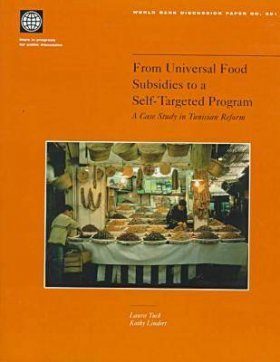 From Universal Food Subsidies to a Self-Targeted Program: A Case Study i n Tunisian Reform
