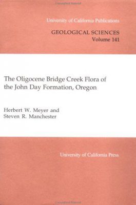 The Oligocene Bridge Creek Flora of John Day Formation, Oregon