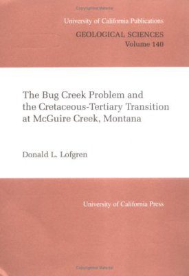The Bug-Creek Problem and the Cretacaeous-Tertiary Transition at McGuire Cre ek, Montana