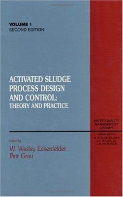 Activated Sludge Process Design and Control Theory and Practice