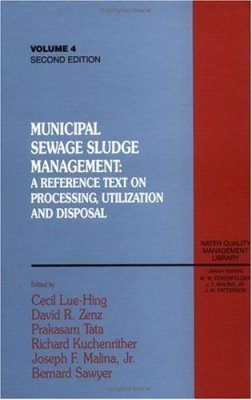 Municipal Sewage Sludge Management: A Reference Text on Processing, Utilization and Disposal