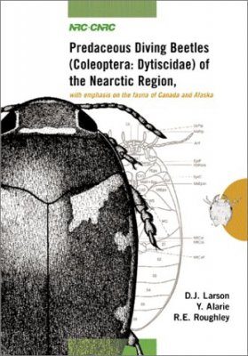 Predaceous Diving Beetles (Coleoptera: Dytiscidae) of the Nearctic Region, with Emphasis on the Fauna of Canada and Alaska