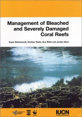 Management of Bleached and Severely Damaged Coral Reefs