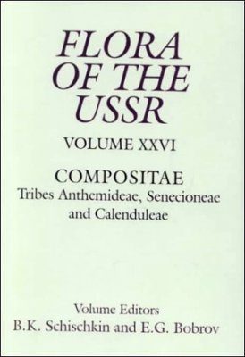 Flora of the USSR, Volume 26: Compositae: Tribes Anthemideae, Senecioneae and Calenduleae