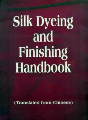 Silk Dyeing and Finishing Handbook