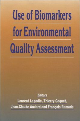 Use of Biomarkers for Environmental Quality Assessment