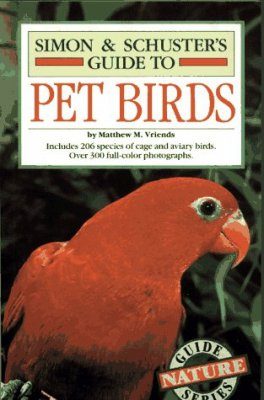 Simon and Schuster's Guide to Pet Birds