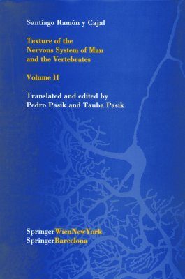 Texture of the Nervous System of Man and the Vertebrates Volume 2