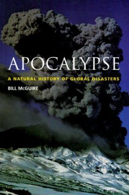 Apocalypse: A Natural History of Global Disasters