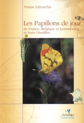 Les Papillons de Jour de France, Belgique et Luxembourg et leurs Chenilles