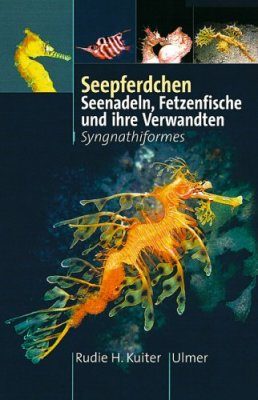 Seepferdchen, Seenadeln, Fetzenfische und Ihre Verwandten - Synghnathifo rme