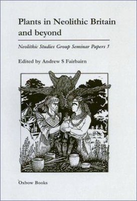 Plants in Neolithic Britain and Beyond