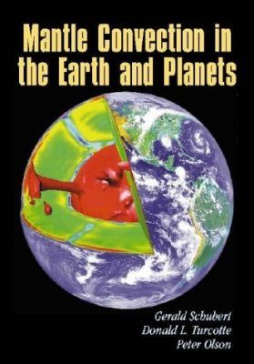 Mantle Convection in the Earth and Planets (2-Volume Set)