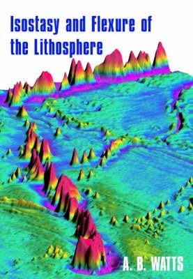 Isostasy and Flexure of the Lithosphere
