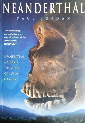 Neanderthal: Neanderthal Man and the Story of Human Origins