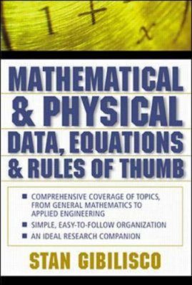 Mathematical and Physical Data, Equations, and Rules of Thumb