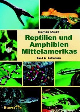 Reptilien und Amphibien Mittelamerikas Band 2: Schlangen